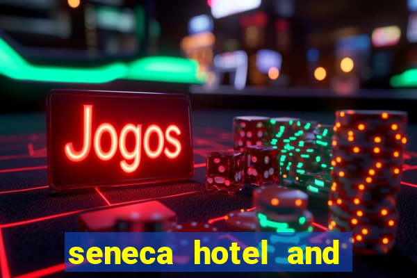 seneca hotel and casino in niagara falls n y