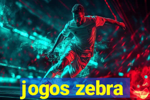 jogos zebra