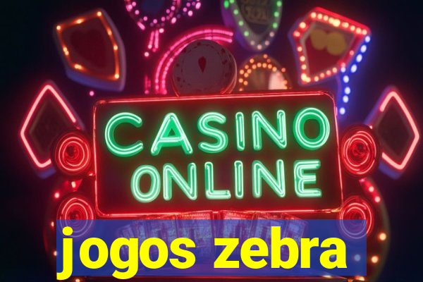 jogos zebra