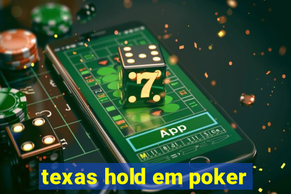 texas hold em poker