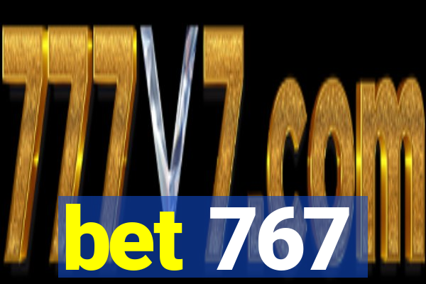 bet 767