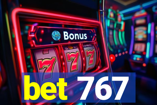 bet 767