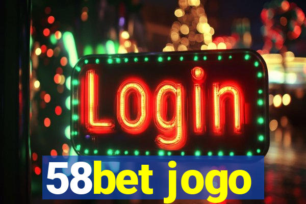 58bet jogo