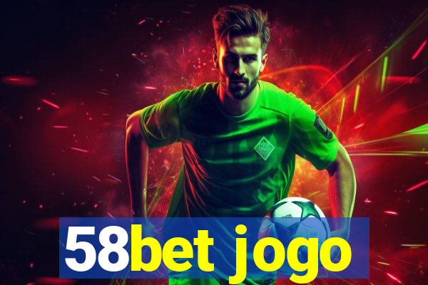 58bet jogo