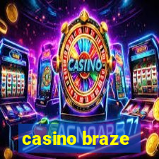 casino braze