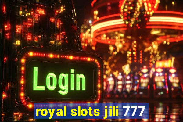 royal slots jili 777