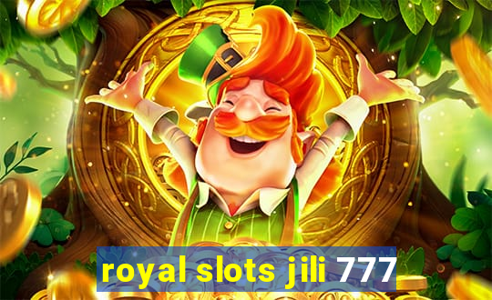 royal slots jili 777