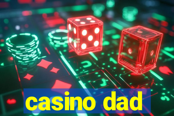 casino dad