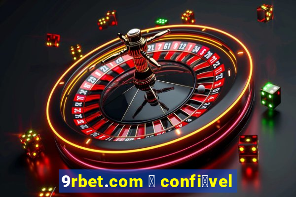 9rbet.com 茅 confi谩vel