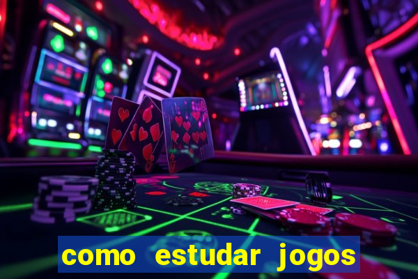 como estudar jogos para apostar