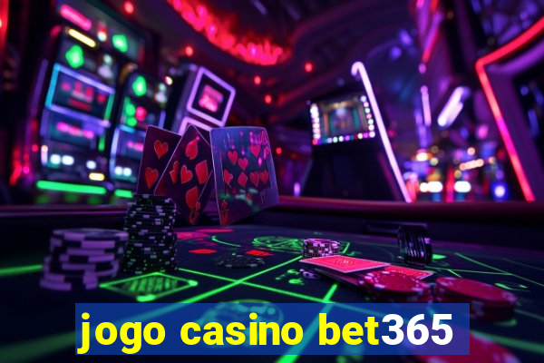 jogo casino bet365