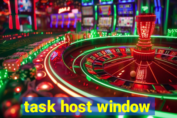 task host window