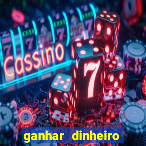 ganhar dinheiro jogos online