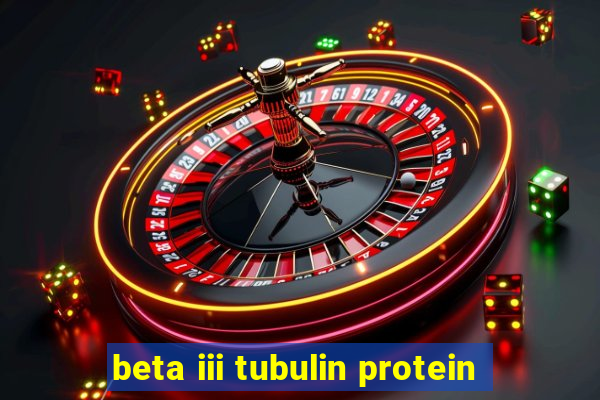 beta iii tubulin protein