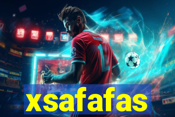 xsafafas