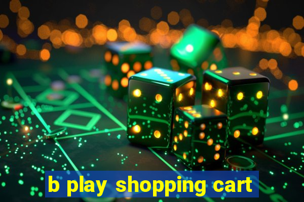 b play shopping cart