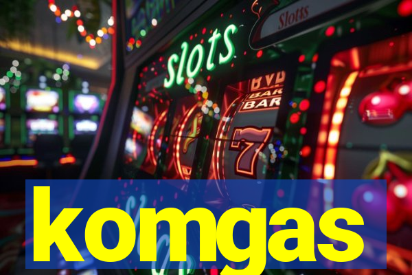 komgas