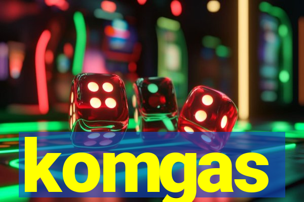 komgas