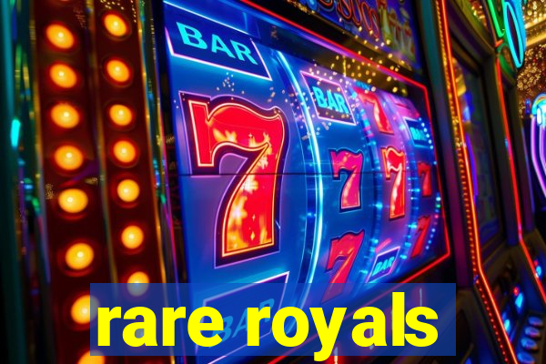 rare royals