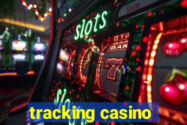 tracking casino