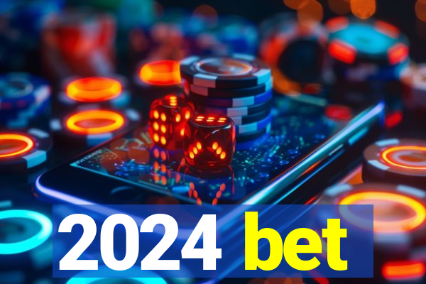 2024 bet