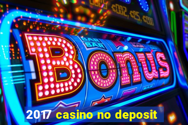 2017 casino no deposit