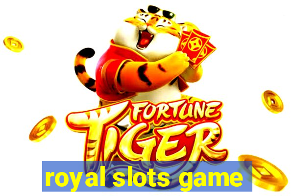 royal slots game