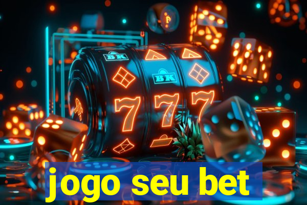 jogo seu bet