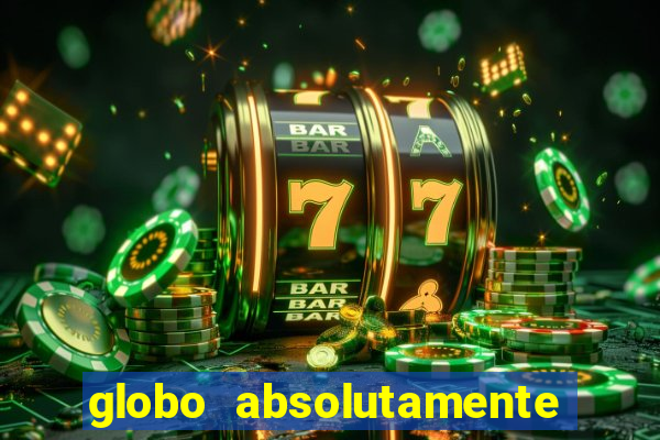 globo absolutamente sobretudo 2018