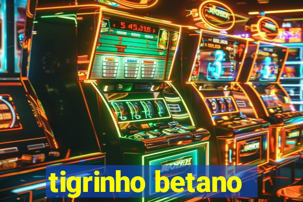 tigrinho betano