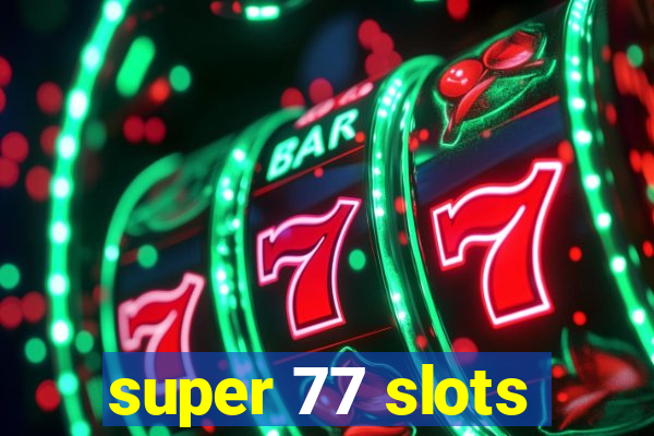 super 77 slots