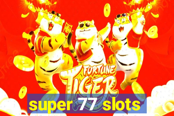 super 77 slots