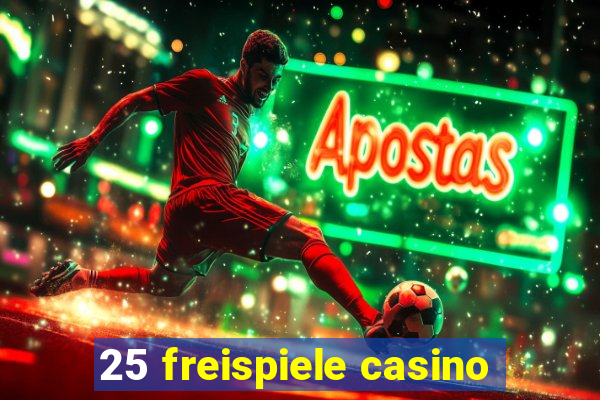 25 freispiele casino