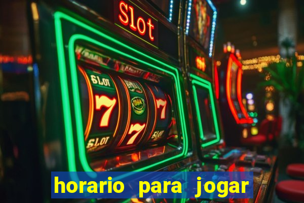 horario para jogar fortune tiger