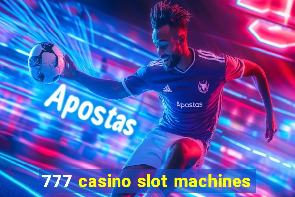 777 casino slot machines