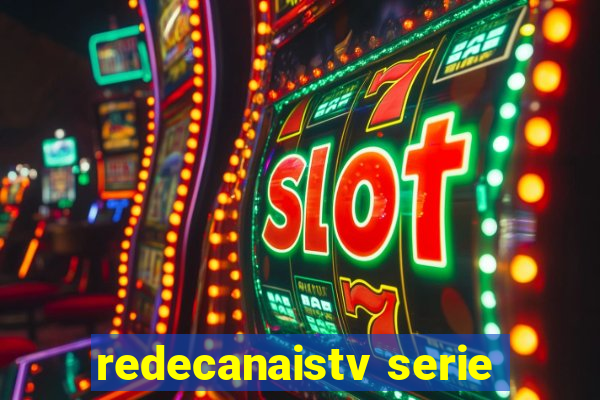 redecanaistv serie