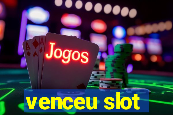 venceu slot