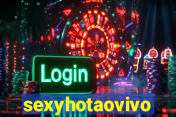 sexyhotaovivo