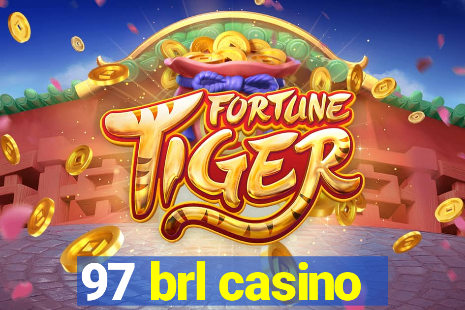 97 brl casino