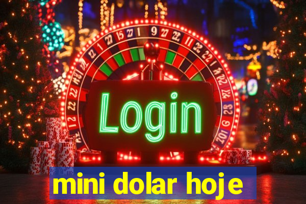 mini dolar hoje