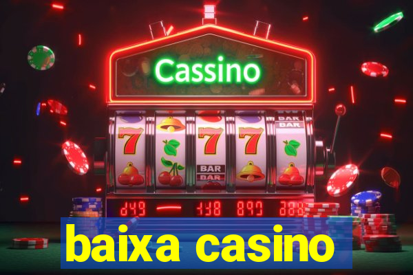 baixa casino