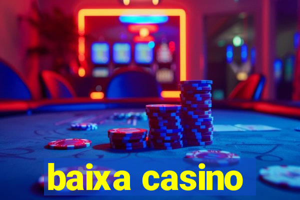 baixa casino