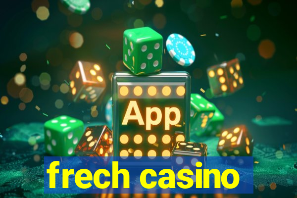 frech casino