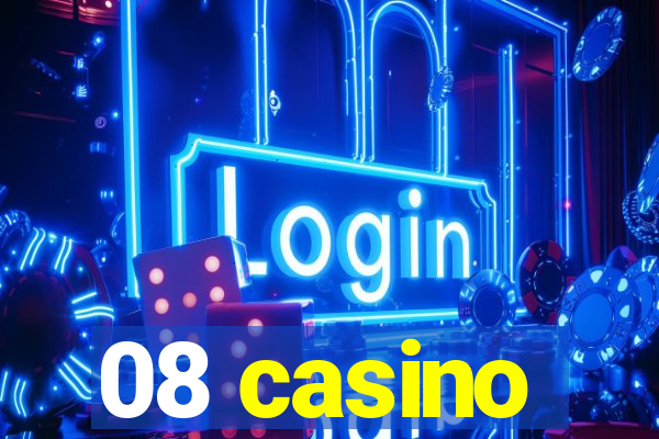 08 casino