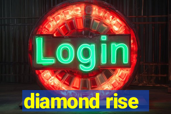 diamond rise