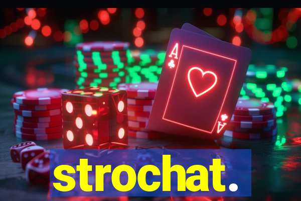 strochat.