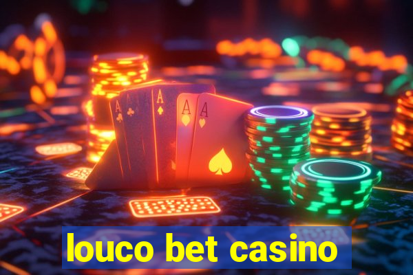 louco bet casino