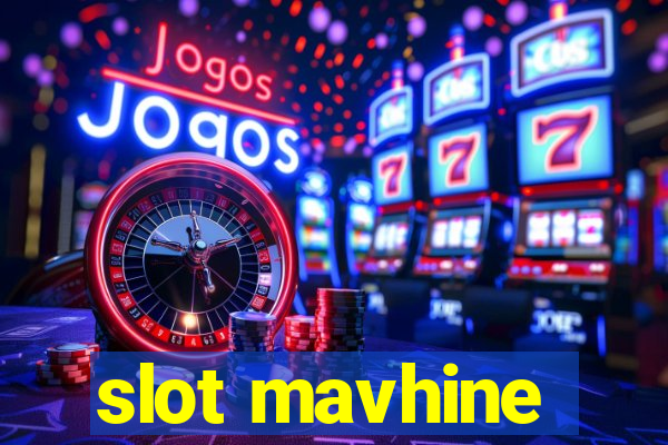 slot mavhine