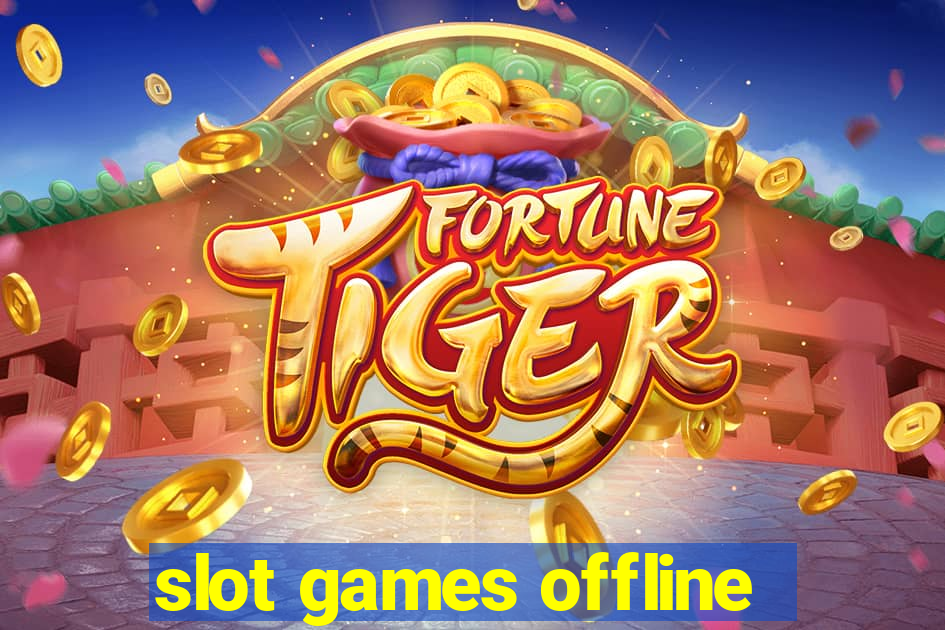 slot games offline