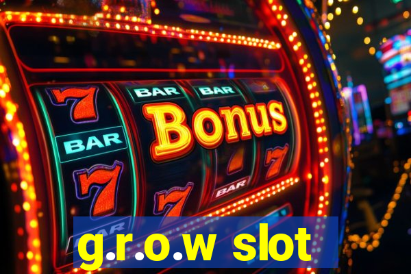 g.r.o.w slot